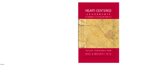 Heart-Centered Leadership: An Invitation to Lead From the Inside Out (9780970373618) by Susan Steinbrecher; Joel B. Bennett