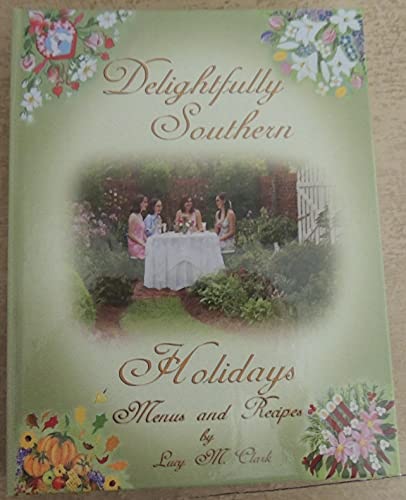 9780970379313: Delightfully Southern Holidays: A Collection of Recipes