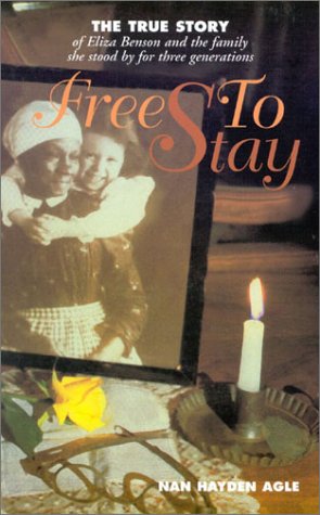Imagen de archivo de Free to Stay: The True Story of Eliza Benson and the Family She Stood by for Three Generations a la venta por Wonder Book