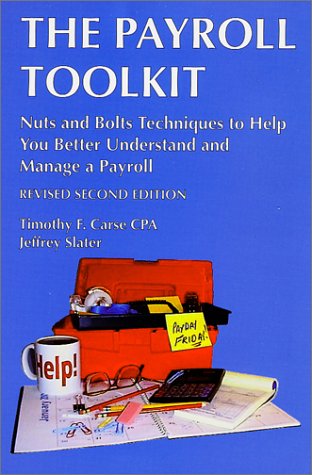 Beispielbild fr The Payroll Toolkit : Nuts and Bolts Techniques to Help You Better Understand and Manage a Payroll zum Verkauf von Better World Books