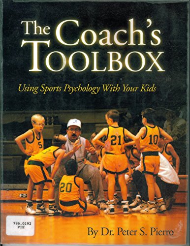 Stock image for The Coach's Toolbox: Using Sports Psychology With Your Kids for sale by HPB-Emerald