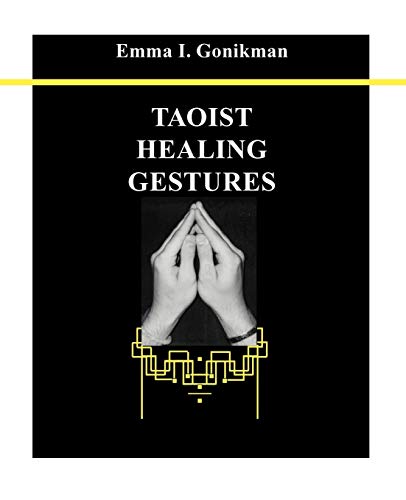 Taoist Healing Gestures - Gonikman, Emma I.