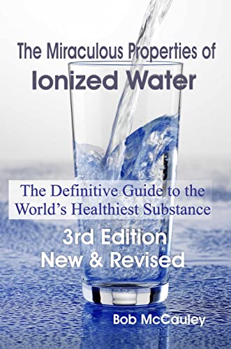 Beispielbild fr The Miraculous Properties of Ionized Water - The Definitive Guide to the World's Healthiest Substance zum Verkauf von SecondSale