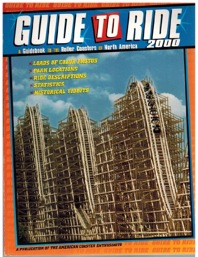 Imagen de archivo de Guide to Ride: A Guidebook To The Roller Coasters Of North America 2000 a la venta por Time Tested Books