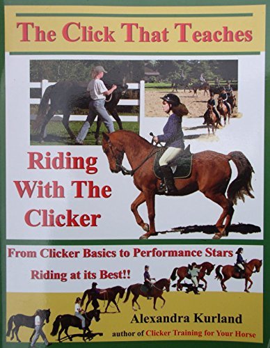 Stock image for The Click That Teaches: Riding with the Clicker for sale by WorldofBooks