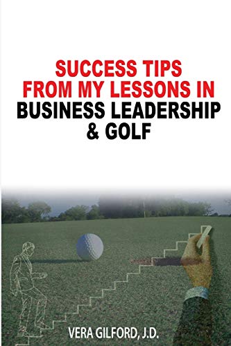 Stock image for Success Tips From My Lessons In Business Leadership & Golf for sale by Lucky's Textbooks