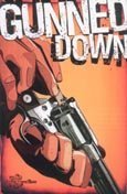 Stock image for Gunned Down for sale by Wonder Book