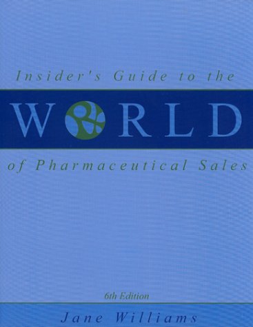 Stock image for Insider's Guide to the World of Pharmaceutical Sales (6th Edition) for sale by Hippo Books