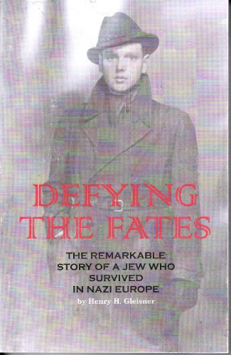 Imagen de archivo de Defying the Fates: The Remarkable Story of a Jew Who Survived in Nazi Europe a la venta por ThriftBooks-Atlanta