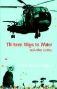 Imagen de archivo de Thirteen Ways to Water and Other Stories a la venta por Steven Edwards