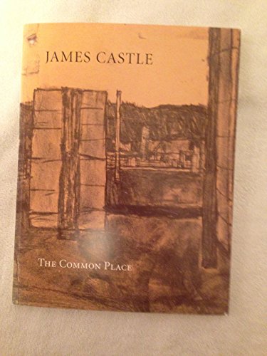 Beispielbild fr James Castle: The Common Place zum Verkauf von Wonder Book