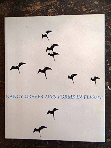 Beispielbild fr Nancy Graves: Aves Forms in Flight zum Verkauf von ANARTIST