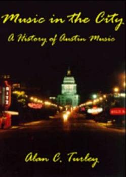 Imagen de archivo de Music in the City: A History of Austin Music Scene a la venta por Munster & Company LLC, ABAA/ILAB