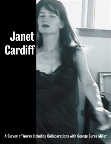 Beispielbild fr Janet Cardiff: A Survey of Works, with George Bures Miller zum Verkauf von Dunaway Books