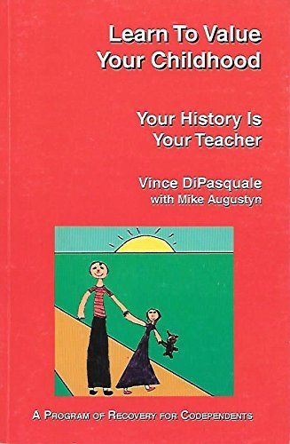 9780970446138: Learn To Value Your Childhood: Your History Is Your Teacher