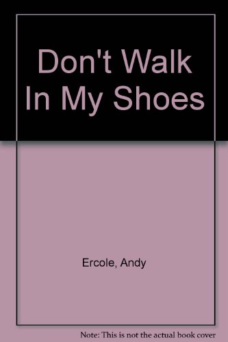 Stock image for Don't Walk In My Shoes for sale by Recycle Bookstore