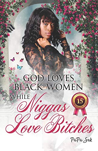 Stock image for God Loves Blackwomen While NIggas Love Bitches for sale by Hawking Books