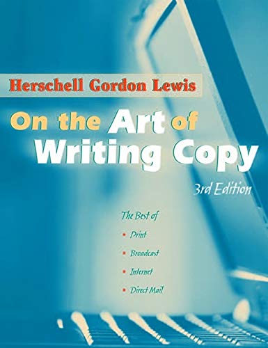 Imagen de archivo de On the Art of Writing Copy: Third Edition a la venta por HPB-Emerald