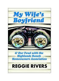 Beispielbild fr My Wife's Boyfriend & Our Feud with the Highlands Ranch Homeowners Association zum Verkauf von Once Upon A Time Books