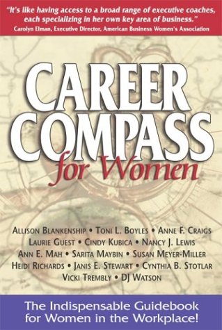 Stock image for Career Compass for Women: The Indispensable Guidebook for Women in the Workplace for sale by Better World Books: West