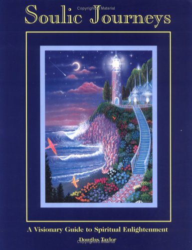 Beispielbild fr Soulic Journeys: A Visionary Guide to Spiritual Enlightenment zum Verkauf von Books From California