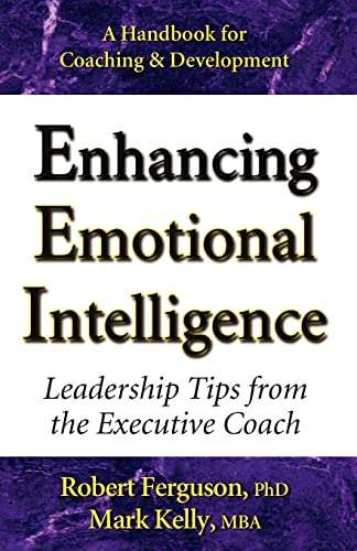 Stock image for Enhancing Emotional Intelligence: Leadership Tips from the Executive Coach for sale by ThriftBooks-Dallas