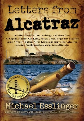 Beispielbild fr Letters from Alcatraz : A Collection of Real Letters, Interviews, and Views from Al Capone, James Whitey Bulger, Mickey Cohen and Many Others. zum Verkauf von Better World Books