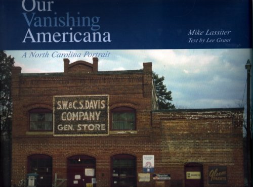 Beispielbild fr Our Vanishing Americana: A North Carolina Portrait zum Verkauf von BooksRun