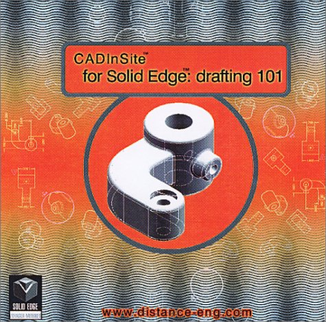 CADInSite for Solid Edge: Drafting 101 (9780970466358) by Smith, Peter H.; Silva, Walter