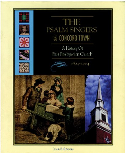 Beispielbild fr The Psalm Singers of Concord Town: A History of First Presbyterian Church 1804 - 2004 zum Verkauf von Boyd Used & Rare Books