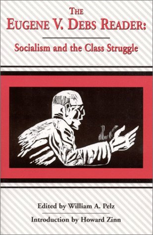 9780970466907: Eugene V. Debs Reader: Socialism and the Class Struggle