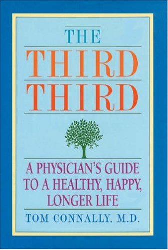 Stock image for The Third Third : A Physician's Guide to a Healthy, Happy, Longer Life for sale by Better World Books