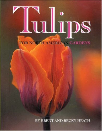 Beispielbild fr Tulips : For North American Gardens zum Verkauf von Better World Books