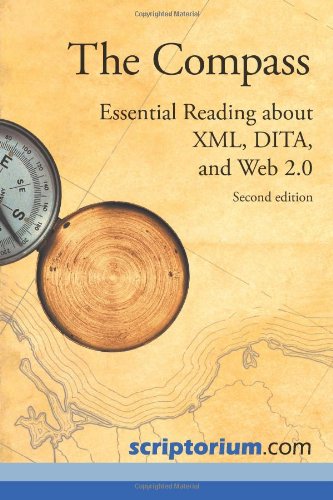 Imagen de archivo de The Compass: Essential Reading About XML, DITA, and Web 2.0 a la venta por Irish Booksellers