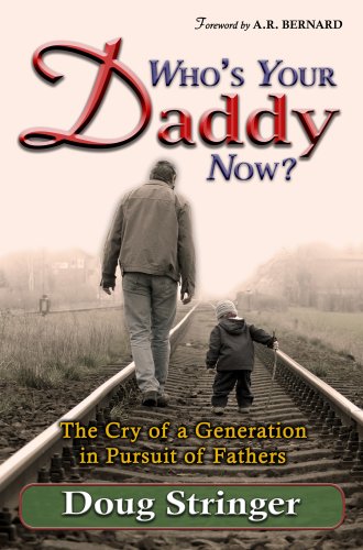 Stock image for Who's Your Daddy Now? : The Cry of a Generation in Pursuit of Fathers for sale by Better World Books