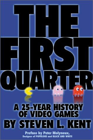 Beispielbild fr The First Quarter : A 25-year History of Video Games zum Verkauf von Better World Books