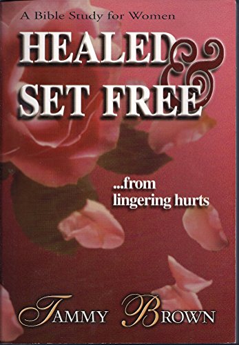 Imagen de archivo de Healed & Set Free (A Bible Study For Women) a la venta por SecondSale