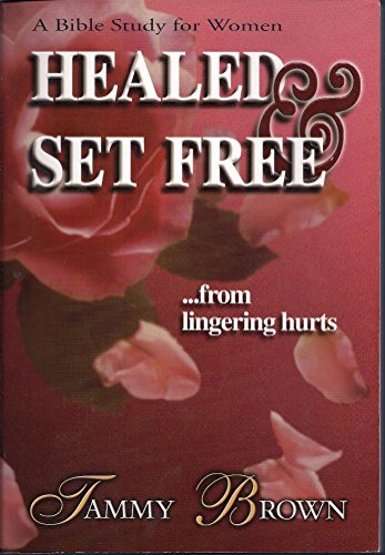 Stock image for Healed & Set Free (A Bible Study For Women) for sale by SecondSale