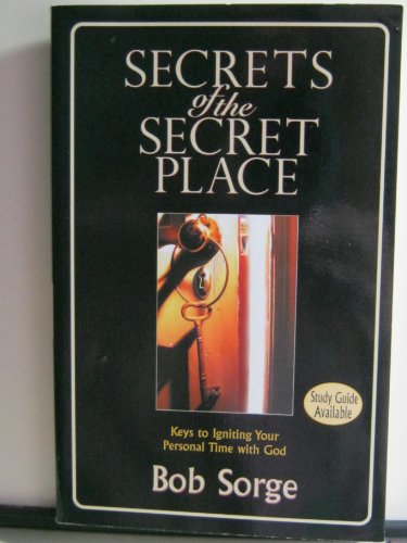 Imagen de archivo de Secrets of the Secret Place: Keys to Igniting Your Personal Time With God a la venta por SecondSale