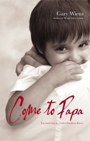 9780970479150: Come to Papa: Encountering the Father That Jesus Knew