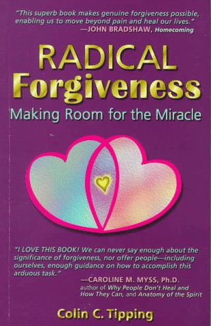 Beispielbild fr Radical Forgiveness : How to Forgive from the Heart--for the Soul zum Verkauf von Better World Books