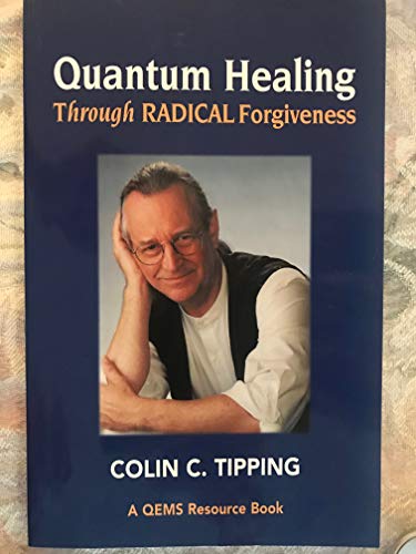 Beispielbild fr Quantum Healing Through Radical Forgiveness zum Verkauf von Better World Books