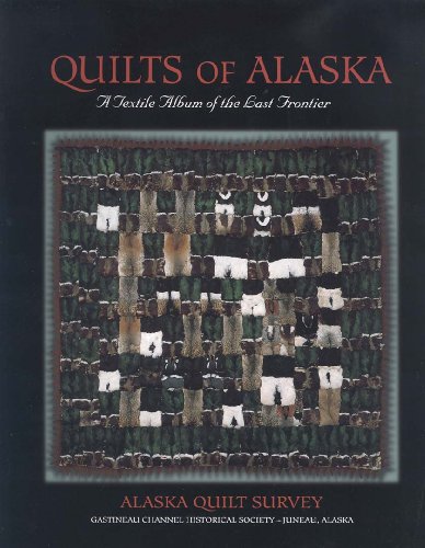 Beispielbild fr Quilts Of Alaska: A Textile Album of the Last Frontier zum Verkauf von Wonder Book