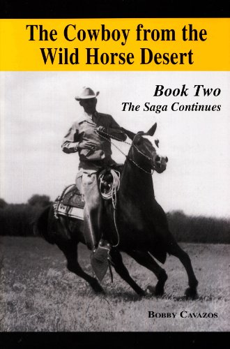 The Cowboy From the Wild Horse Desert Book Two: The Saga Continues (Book Two) (SIGNED)