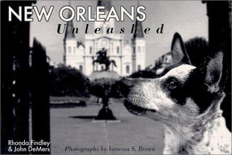 Stock image for New Orleans Unleashed Signed by Author John Demers for sale by Ann Becker