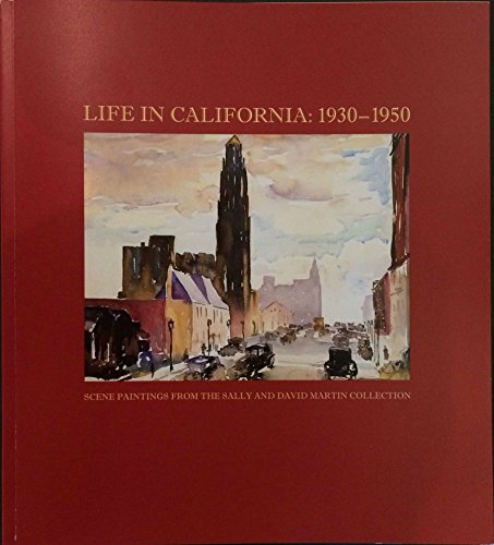 Imagen de archivo de Life in California: 1930-1950: Scene Paintings From the Sally and David Martin Collection a la venta por Better World Books: West