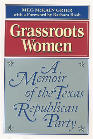 Stock image for Grassroots Women : A Memoir of the Texas Republican Party for sale by K & L KICKIN'  BOOKS