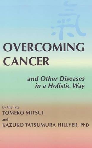 Beispielbild fr Overcoming Cancer: and Other Diseases in a Holistic Way zum Verkauf von SecondSale