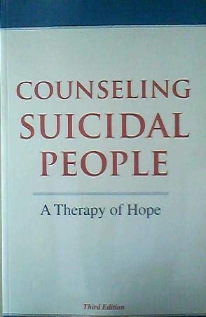 Beispielbild fr Counseling Suicidal People: A Therapy of Hope (Third Edition) zum Verkauf von SecondSale