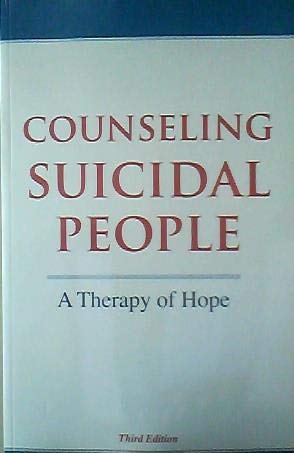 Imagen de archivo de Counseling Suicidal People: A Therapy of Hope (Third Edition) a la venta por SecondSale